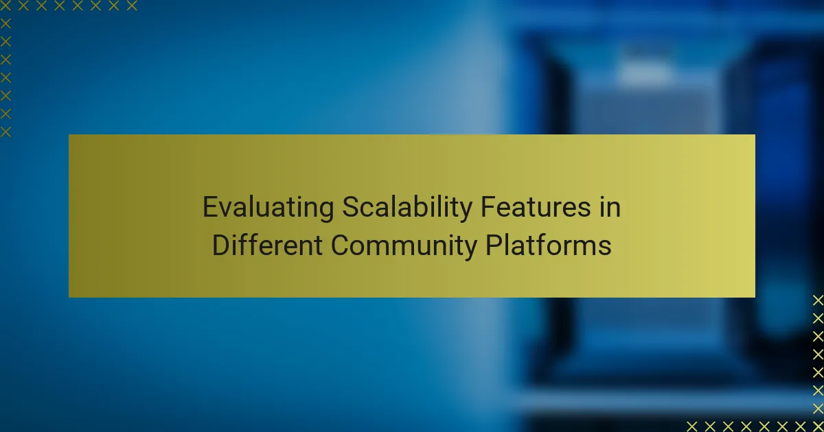 Evaluating Scalability Features in Different Community Platforms