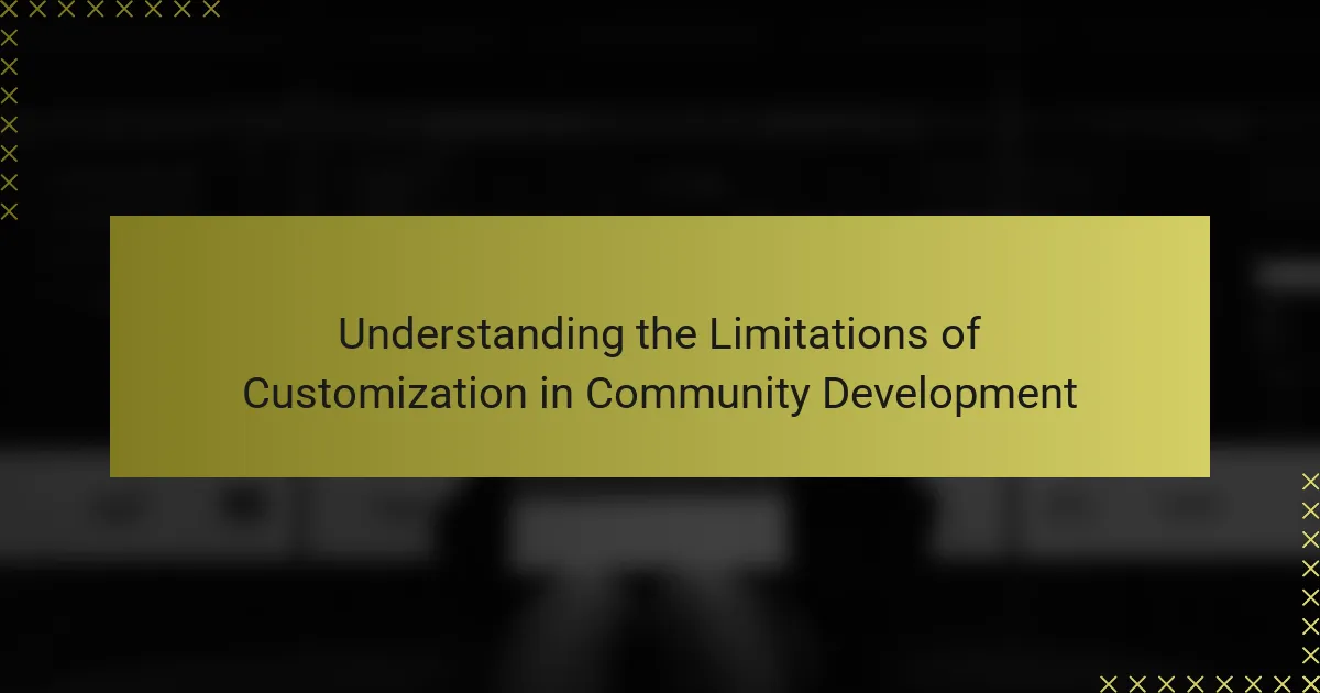 Understanding the Limitations of Customization in Community Development