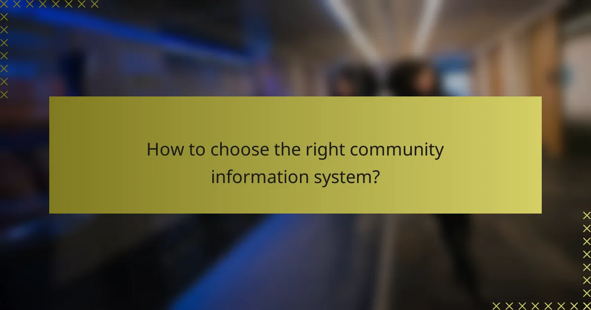 How to choose the right Community Information System?