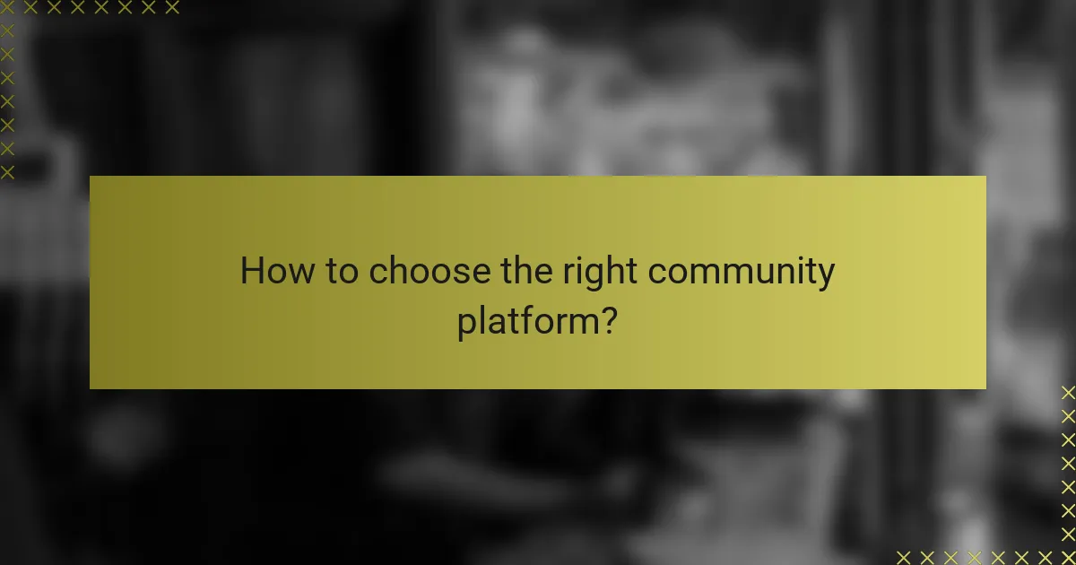 How to choose the right community platform?