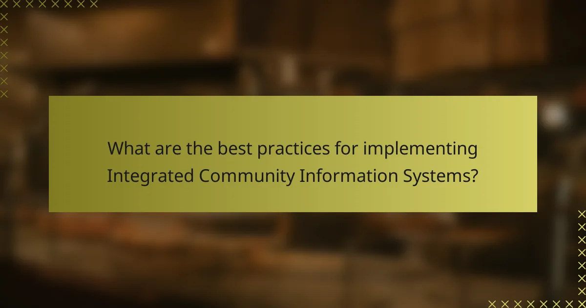 What are the best practices for implementing Integrated Community Information Systems?