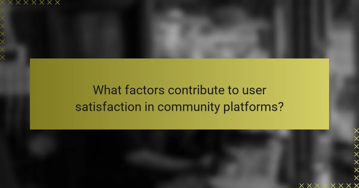 What factors contribute to user satisfaction in community platforms?